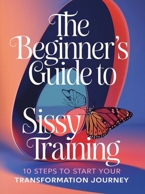 cover image of The Beginner's Guide to Sissy Training